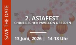 Asiafest 2026 Chinesischer Pavillon Dresden