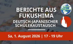 Berichte aus Fukushima von japanischen Oberschülern 20226 in Dresden